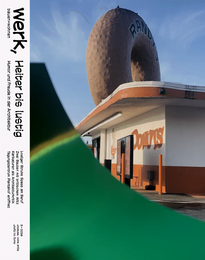 werk, bauen & wohnen Ausgabe 5–2026 «Heiter bis lustig»