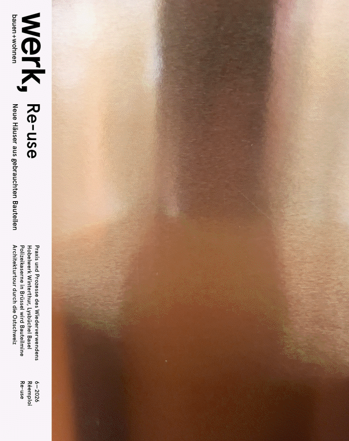 werk, bauen & wohnen Ausgabe 6–2026 «Re-use»