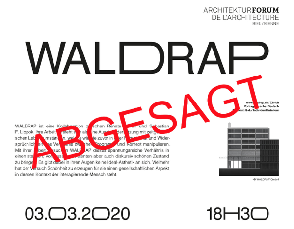 Architekturforum Biel/Bienne – Vortragsreihe 2020, WALDRAP