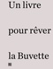 Livre pour rêver la Buvette